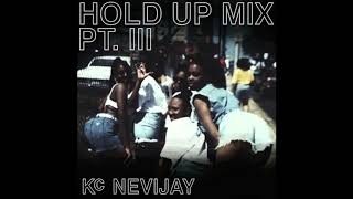 Kc Nevijay - Hold Up Mix (Pt. III)