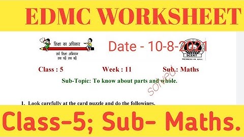 EDMC class 5 Maths Week-11 worksheet || With Solutions || SDMC || SCERT WORKSHEET || DATE 10 Aug 21