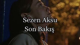 Sezen Aksu -Son Bakış(Lyrics-Sözleri)