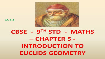CBSE  --  9TH STD  - MATHS  -  CHAPTER 5  -  INTRODUCTION TO EUCLIDS GEOMETRY  -  EX 5.1