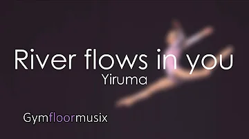 River flows in you by Yiruma - Gymnastic floor music