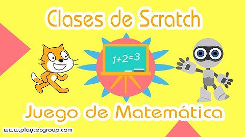 Aprendiendo y jugando con una clase de matemática en Scratch - Playtec EDU