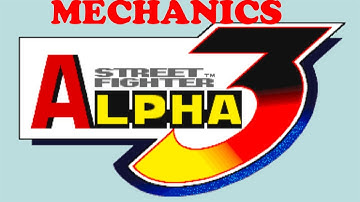 Street Fighter Alpha 3 (Tutorial) - Mechanics Guide