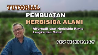 TUTORIAL Membuat Herbisida Alami sebagai Alternatif saat Herbisida Kimia Langka dan Mahal