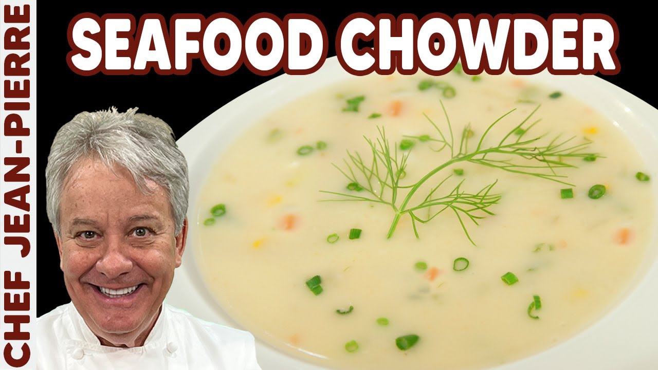 Seafood Chowder Favorites! | Chef Jean-Pierre