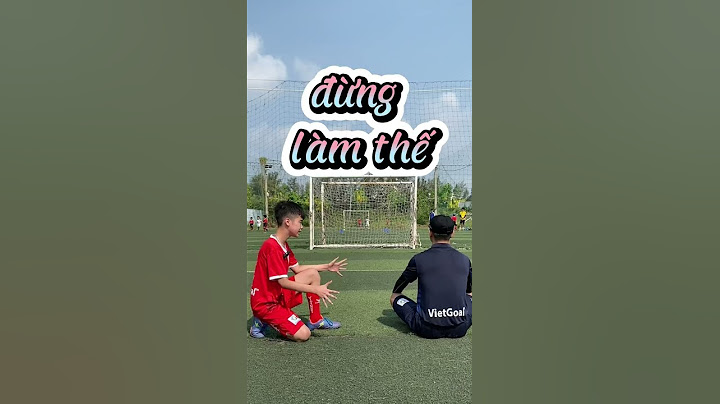 Sửa lỗi thủ môn - Phần 34: Ném bóng dài