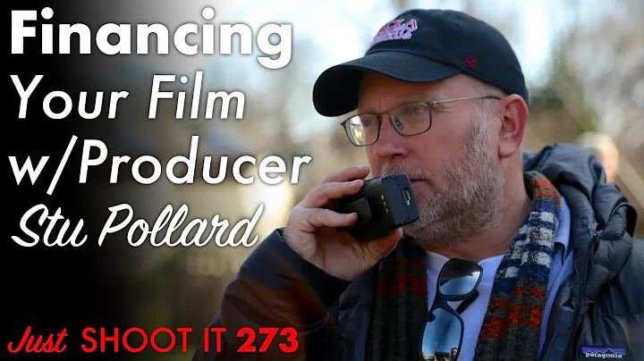 Financing Your Film with Producer Stu Pollard - Ju...