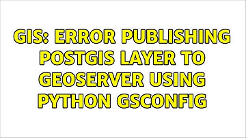 GIS: Error publishing PostGIS Layer to Geoserver using Python gsconfig