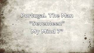 Miniatura de vídeo de "Portugal. The Man "Seventeen""