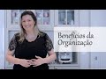 Benefícios da organização