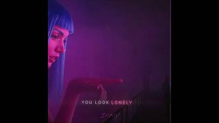 You Look Lonely - I Can Fix That