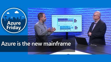 Azure is the new mainframe | Azure Friday