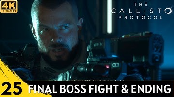 The Callisto Protocol Gameplay Part 25 - Final Boss Fight & Ending [4K 60FPS] (Full Game)