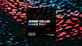 Jozsef Keller - Shake That (Original Mix)