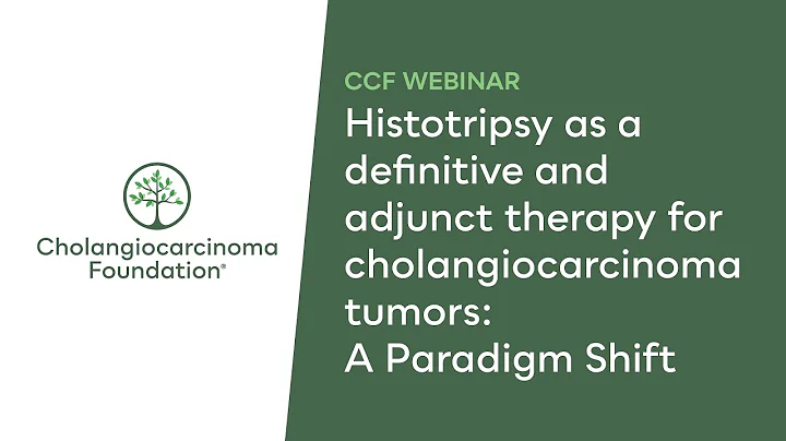 CCF Webinar: Histotripsy as adjunct therapy for cholangiocarcinoma - A Paradigm Shift