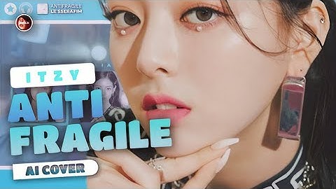 [AI COVER] How Would ITZY Sing AntiFragile || By LE SSERAFIM