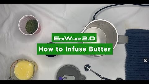 How to Infuse Butter in the EdiWhip 2 Decarboxylator and Infuser