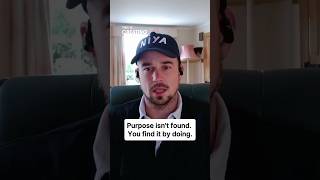 Purpose isn't found You find it by doing. #businesspodcast