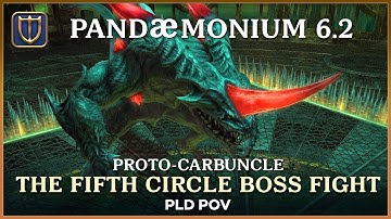 FFXIV 6.2 Pandaemonium Abyssos : The FIFTH Circle PROTO-CARBUNCLE - Normal Raid