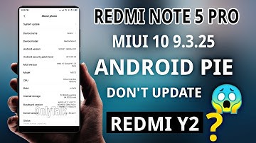 Android Pie Update for Redmi Note 5 Pro | Redmi Y2?