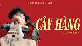 Jaigon Orchestra - Cây Hàng | OFFICIAL LYRICS VIDEO