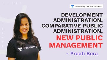 Development Administration, Comparative Public Administration,New Public Management- L4 |NTA UGC NET