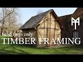 Building a Timber Frame Cabin - hand tools only