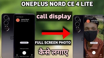 One plus Nord CE 4 lite call display full screen photo kaise lagaye|| OnePlusCE 4 lite call screen