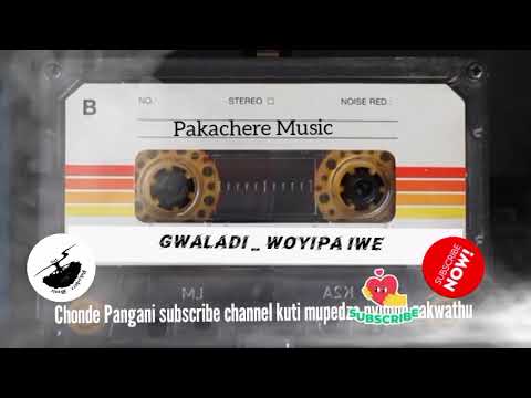Gwaladi Woyipa Iwe Official Music