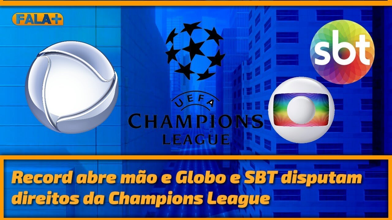 SBT faz sua 2ª final de Champions League rezando para ter direitos  renovados