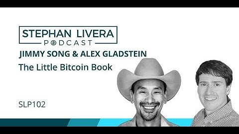 SLP102 Jimmy Song & Alex Gladstein - The Little Bitcoin Book