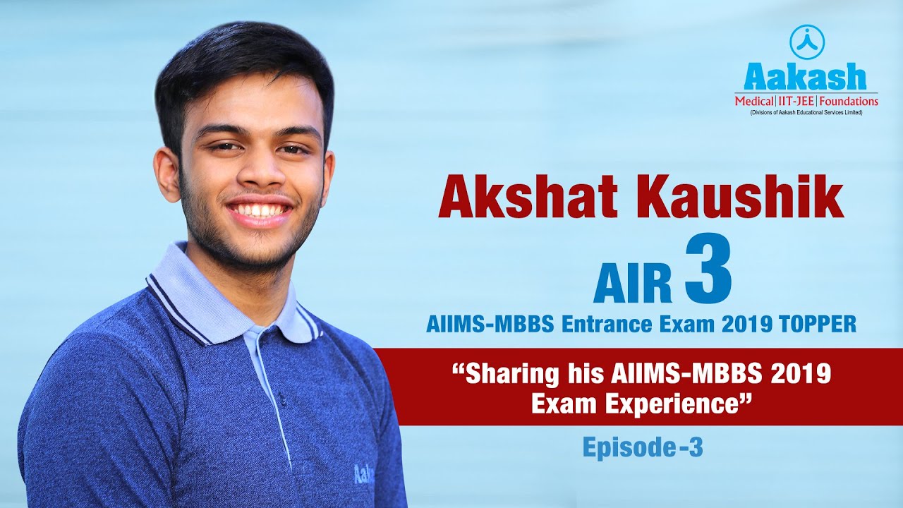 Episode 3 Akshat Kaushik AIIMS MBBS 2019 Topper AIR 3 Aakash episode-3-akshat-kaushik-aiims-mbbs-2019-topper-air-3-aakash