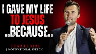 Gave Up Everything For Christ — What Happened Next Will Leave ;;CHARILE KIRK  BEST MOTIVATION SPEECH