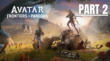 Avatar Frontiers of Pandora Walkthrough Gameplay Part 2 | No Commentary 4K 60FPS