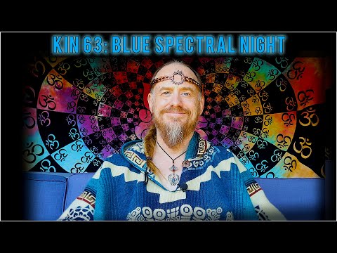 KIN 63: BLUE SPECTRAL NIGHT (11 AKBAL) - 20 JULY 2022 | Mayan Tzolkin Calendar