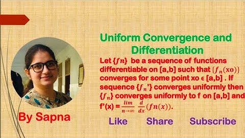 Uniform Convergence and Differentiation for sequence of functions | by Sapna |‎@billionaireicon3311