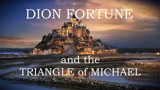 Dion Fortune and the Triangle of Michael
