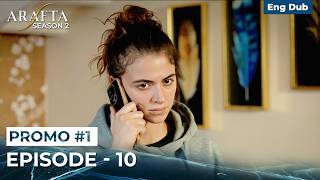 Arafta Season 2 | Episode 10 Promo 1 | Turkish Series in English Dubbed #S2PEP10
