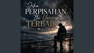 Jika Perpisahan Itu Yang Terbaik (Live)