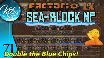 Factorio Seablock 71 - DOUBLE THE BLUE CHIPS | MP with Mathias