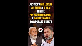 Justices MB Lokur, AP Shah & N Ram Invite PM Narendra Modi & Rahul Gandhi To Public Debate