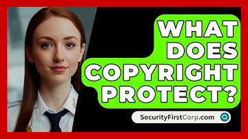 What Does Copyright Protect? - SecurityFirstCorp.com