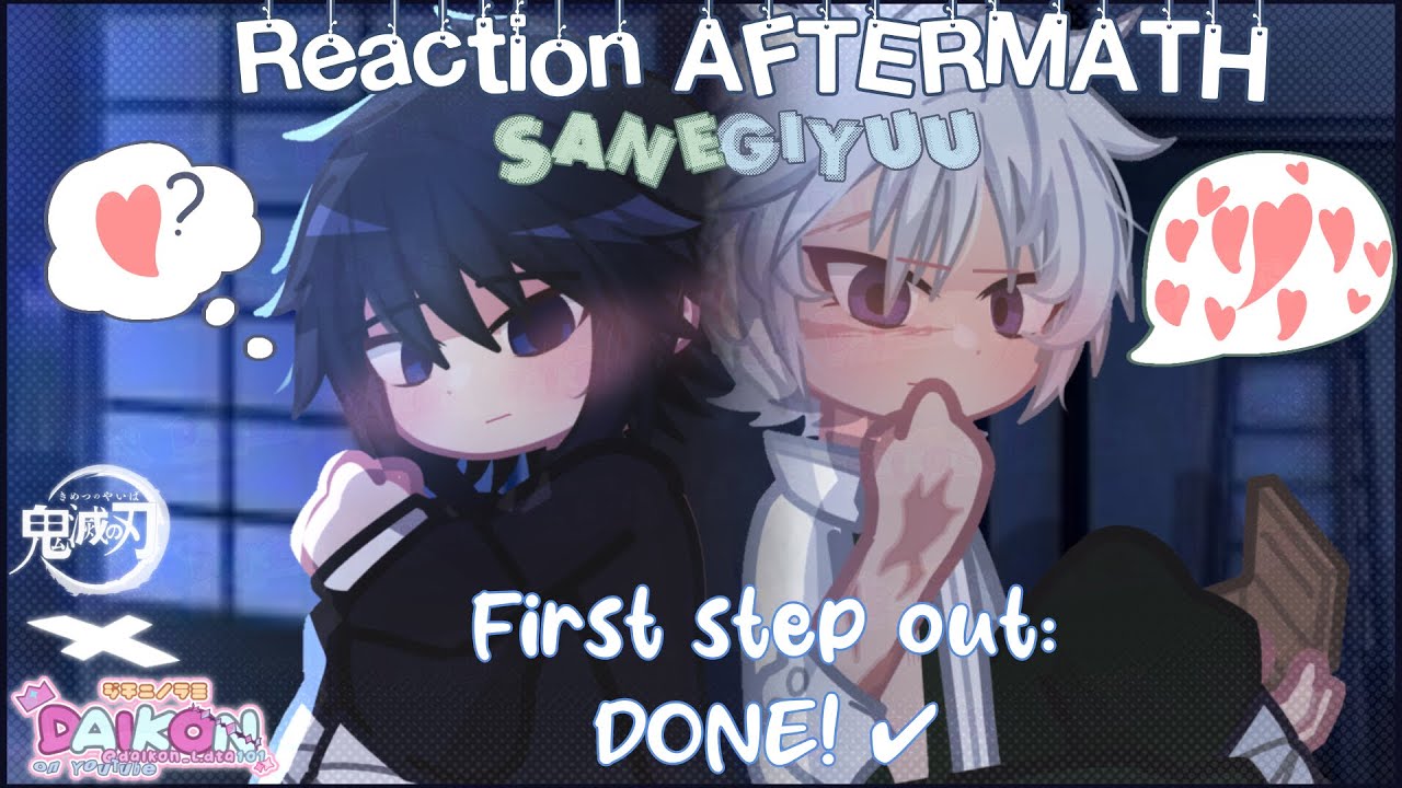 Reaction AFTERMATH-First step out: DONE! ✔︎ || KNY/DS || 3.5/? || SaneGiyuu