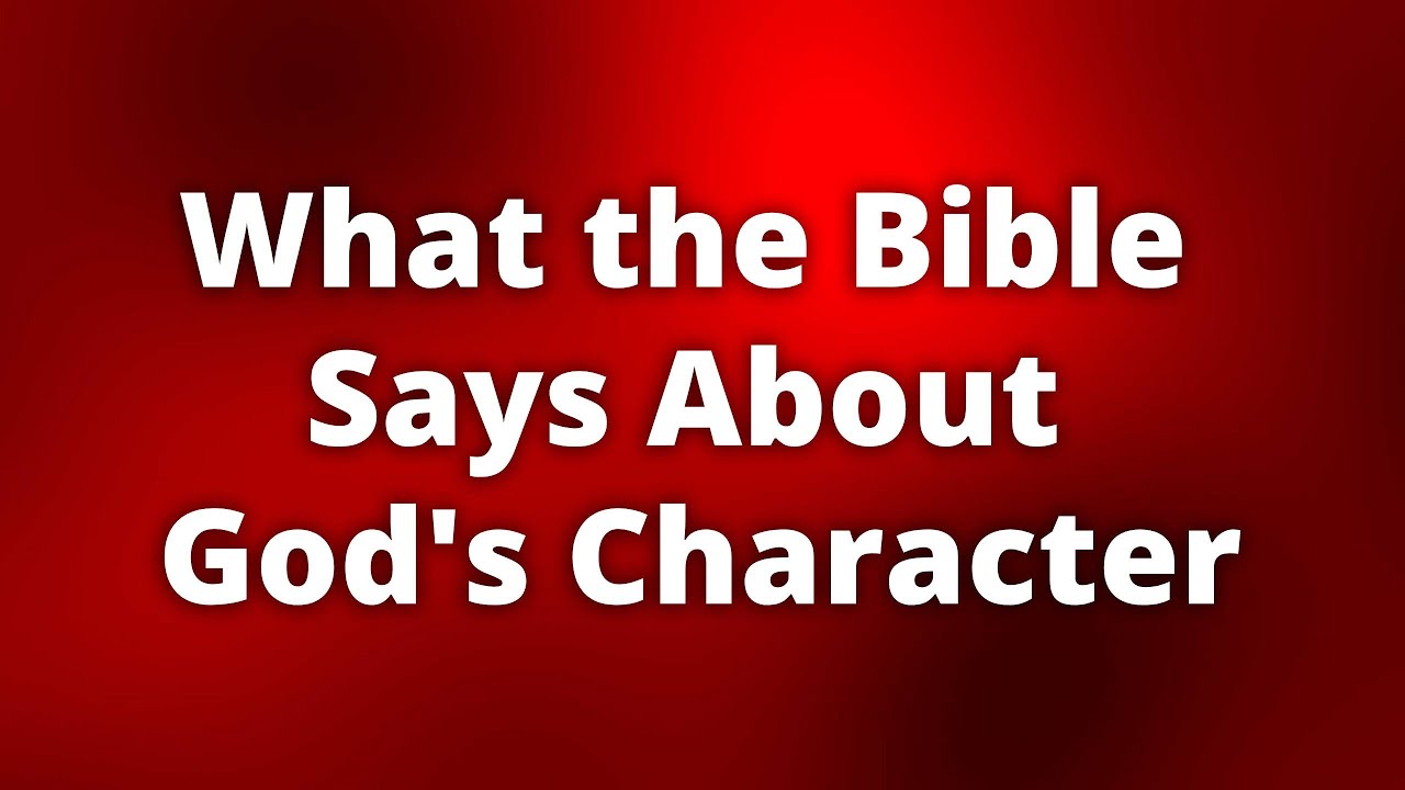 What the Bible Says About God's Character - YouTube