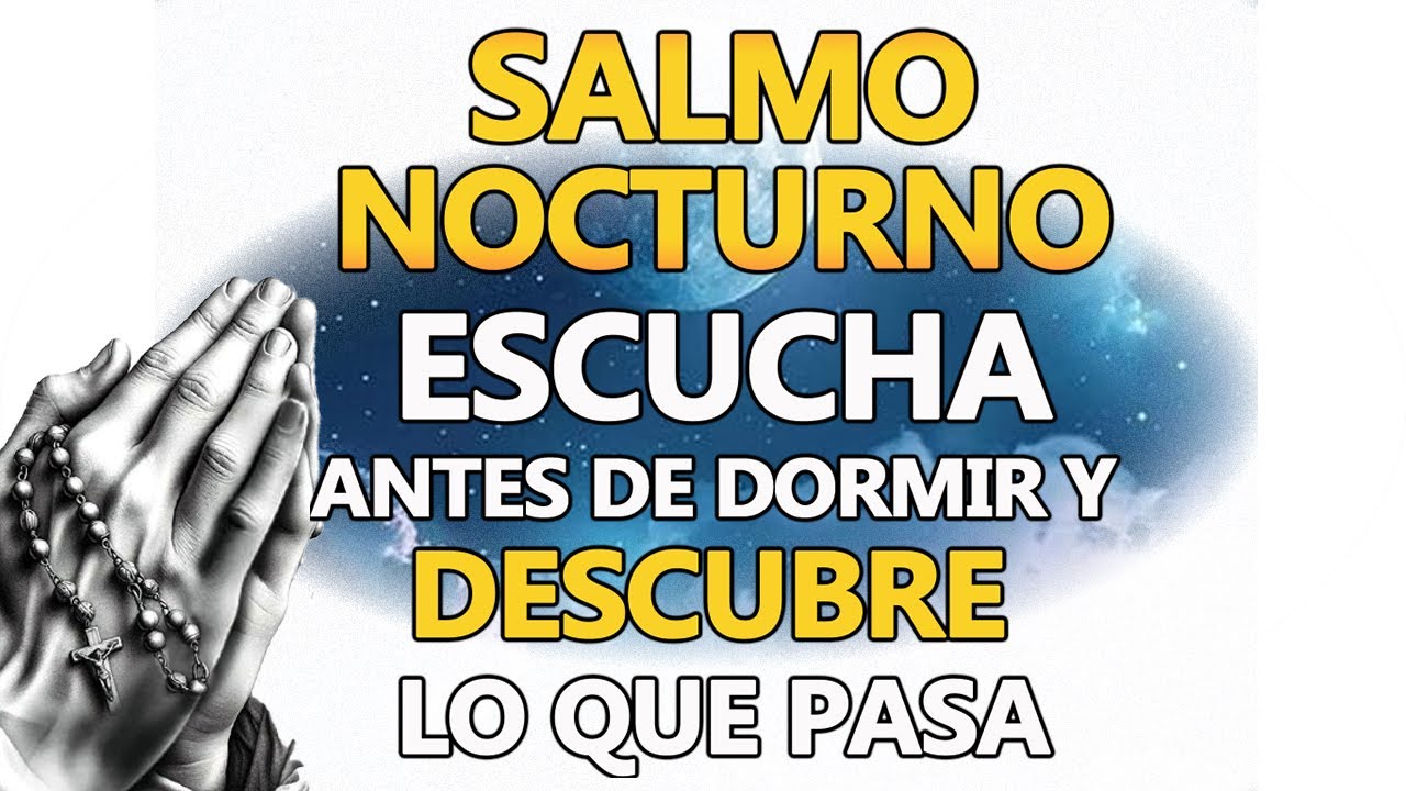 Salmo Nocturno: Escucha Antes de Dormir y Descubre lo que Pasa! - YouTube