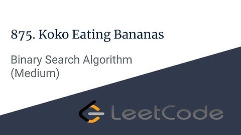 E001 : Koko Eating Bananas | Binary Search | CodeNCode