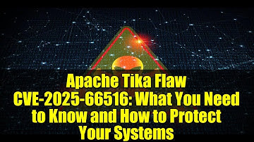 Apache Tika Flaw CVE-2025-66516: What You Need to Know and How to Protect Your Systems