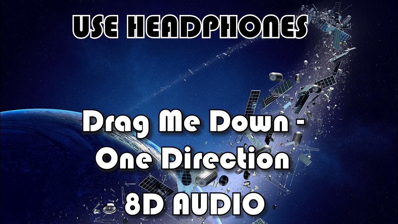One Direction - Drag Me Down (8D Audio) One Direction - Drag Me Down (8D Audio)