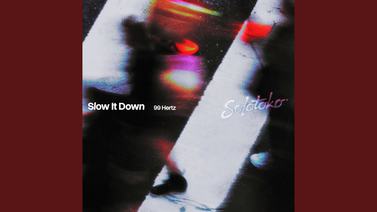 Watch Slow It Down on YouTube Watch Slow It Down on YouTube
