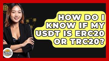 How Do I Know If My Usdt Is Erc20 Or Trc20? - CryptoBasics360.com